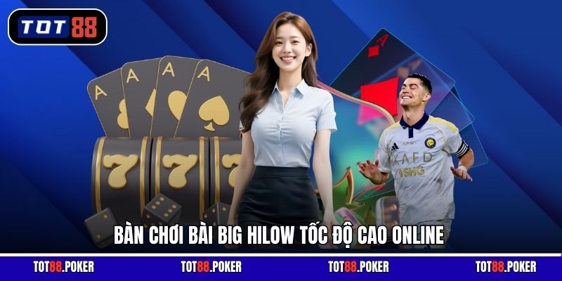 Bàn chơi bài BIG HILOW tốc độ cao online