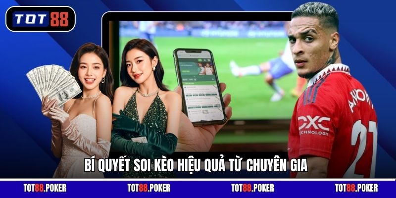 Bí quyết soi kèo hiệu quả từ chuyên gia