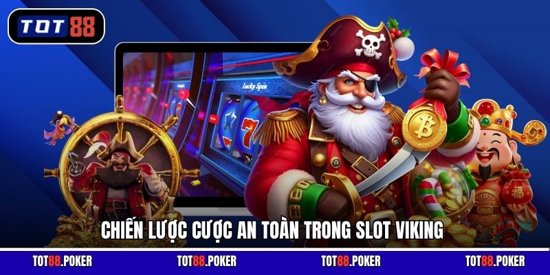 Chiến lược cược an toàn trong slot Viking