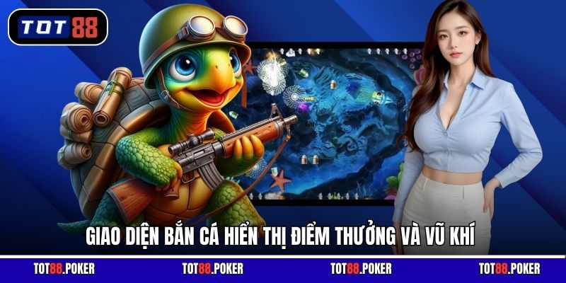Giao diện bắn cá hiển thị điểm thưởng và vũ khí