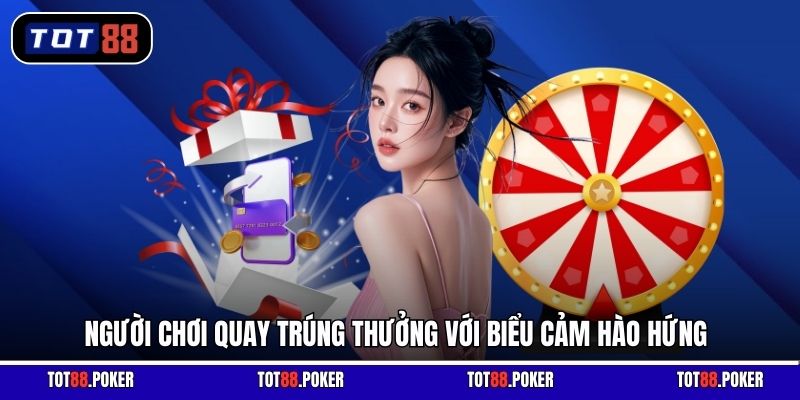 Người chơi quay trúng thưởng với biểu cảm hào hứng