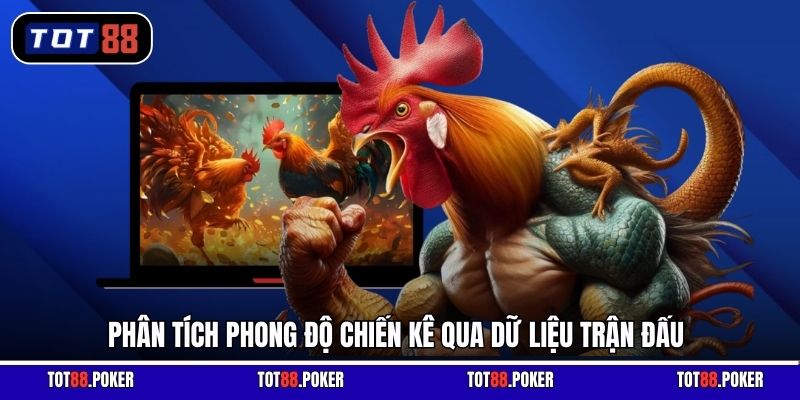Phân tích phong độ chiến kê qua dữ liệu trận đấu