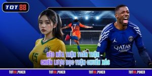 Kèo Nửa Trận Toàn Trận