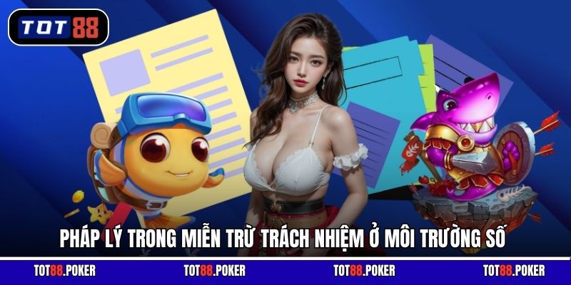 Pháp lý trong miễn trừ trách nhiệm ở môi trường số
